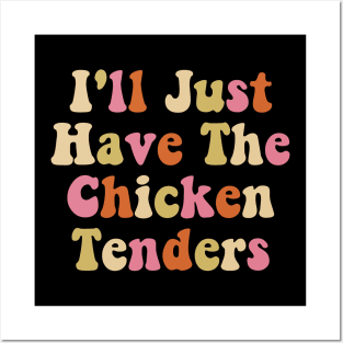 I'll Just Have The Chicken Tenders Groovy Posters and Art